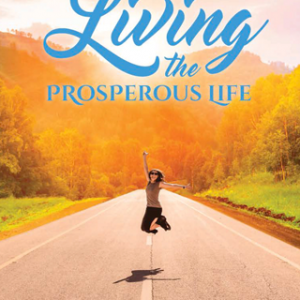 Living The Prosperous Life- eBook