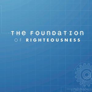 The Foundation of Righteousness- eBook