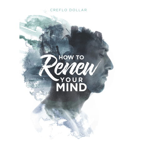 How To Renew Your Mind