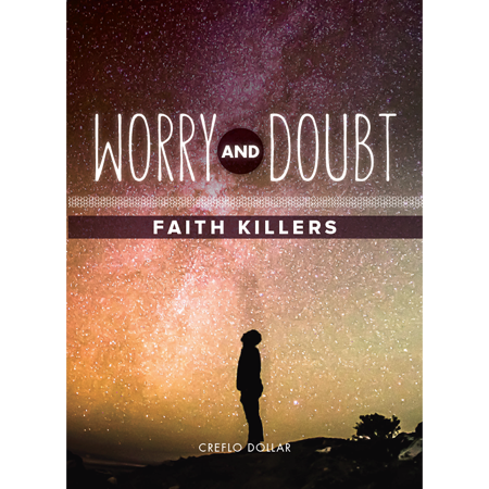 Worry and Doubt Faith Killers