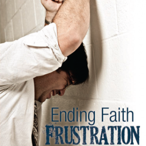 Ending Faith Frustration