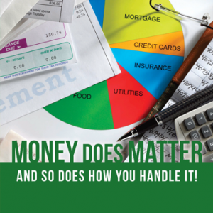 Money Does Matter and So Does How You Handle It