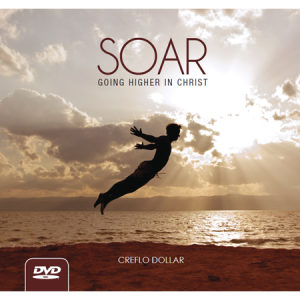 SOAR- GOING HIGHER IN CHRIST