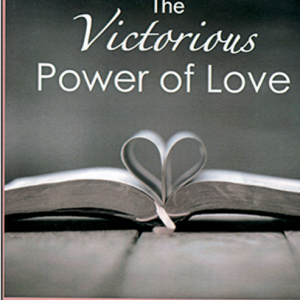 The Victorious Power of Love