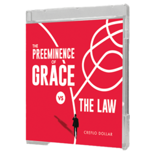 The Preeminence of Grace VS The Law